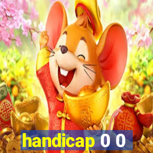 handicap 0 0