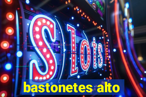 bastonetes alto