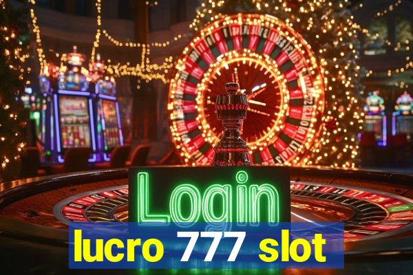 lucro 777 slot