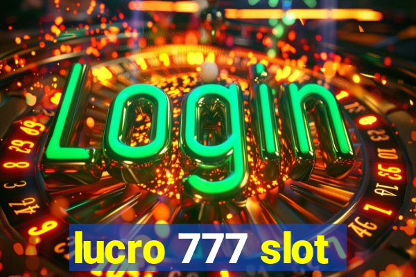 lucro 777 slot