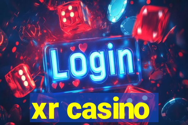 xr casino