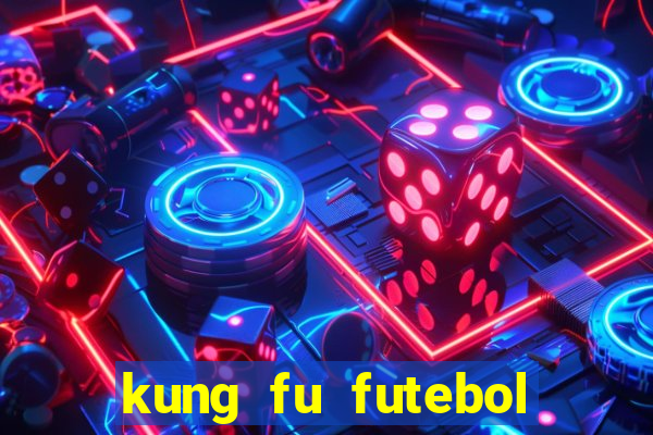 kung fu futebol clube dublado torrent