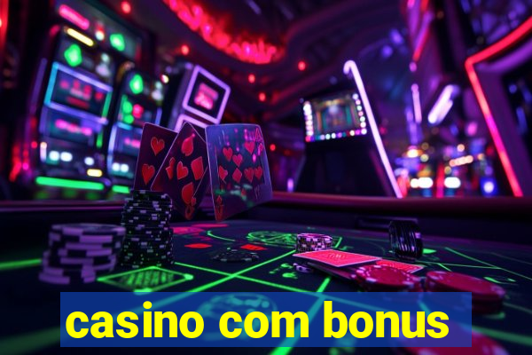 casino com bonus