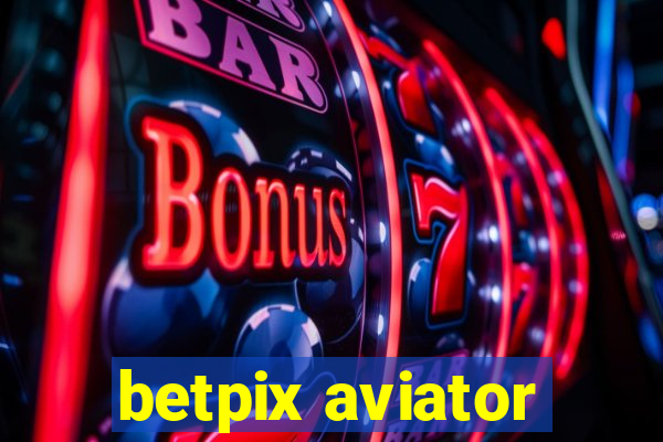 betpix aviator