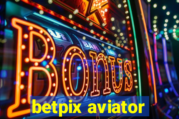 betpix aviator