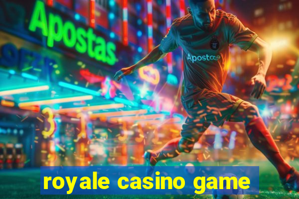 royale casino game