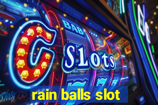 rain balls slot