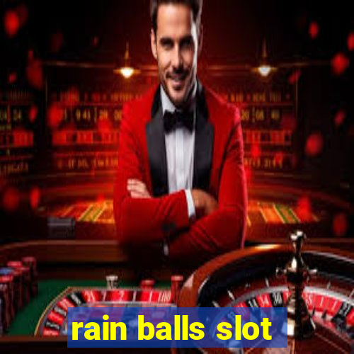 rain balls slot