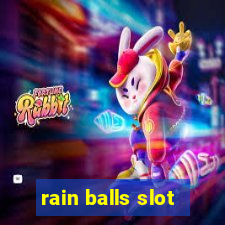 rain balls slot