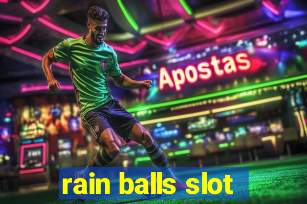 rain balls slot