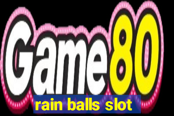 rain balls slot