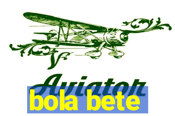 bola bete