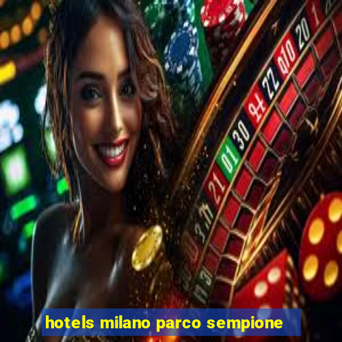 hotels milano parco sempione