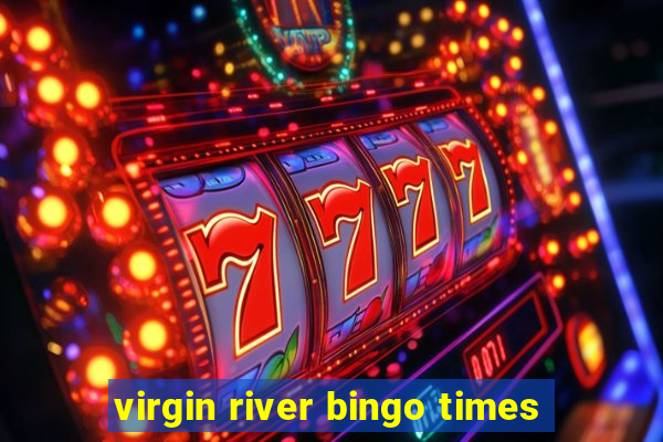 virgin river bingo times