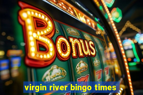 virgin river bingo times