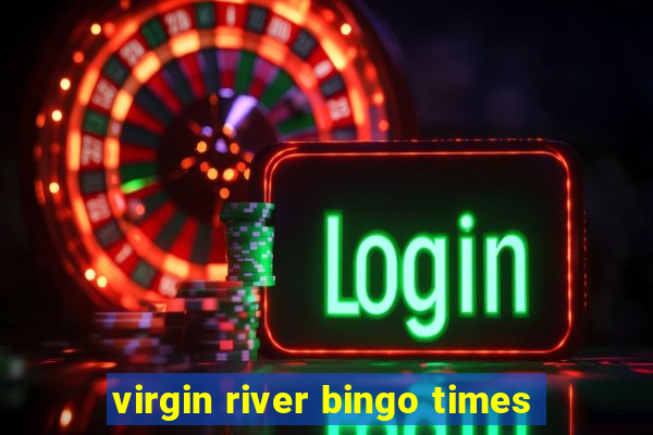 virgin river bingo times