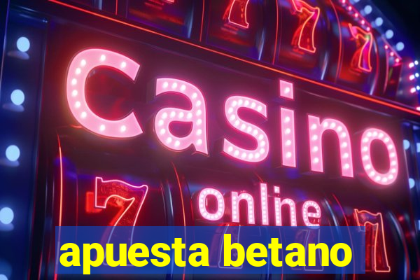 apuesta betano