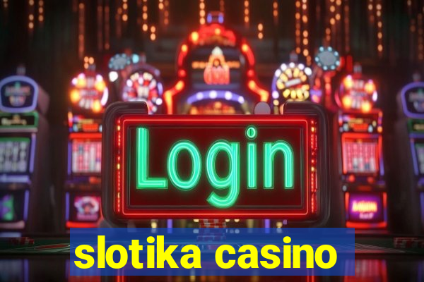 slotika casino