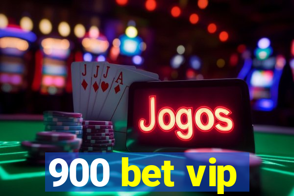 900 bet vip