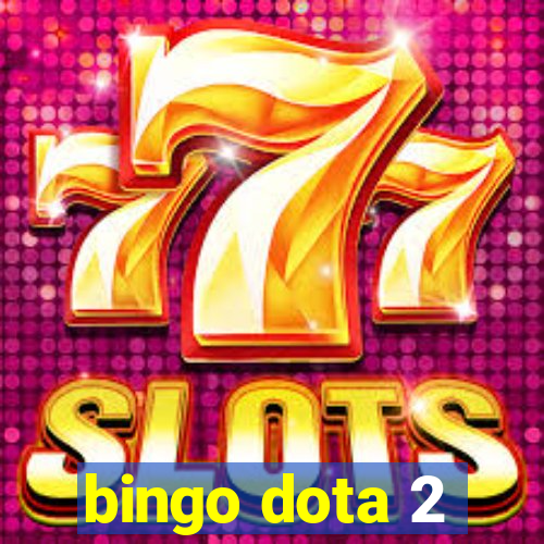 bingo dota 2