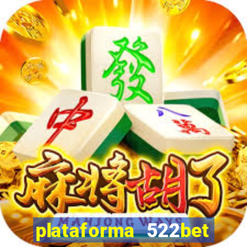 plataforma 522bet 茅 confi谩vel