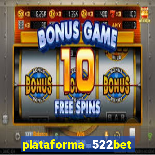 plataforma 522bet 茅 confi谩vel