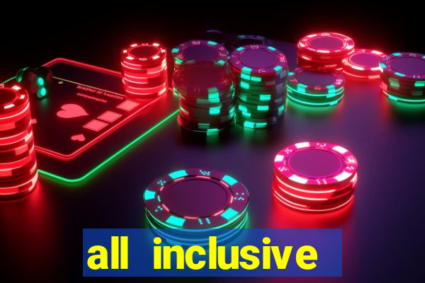 all inclusive resort and casino