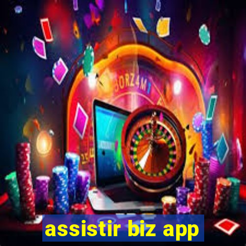 assistir biz app