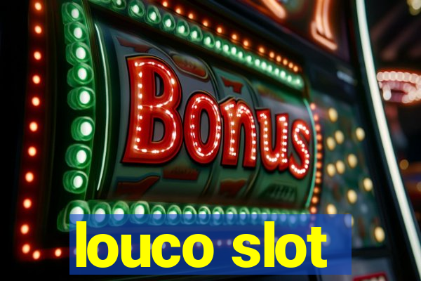 louco slot