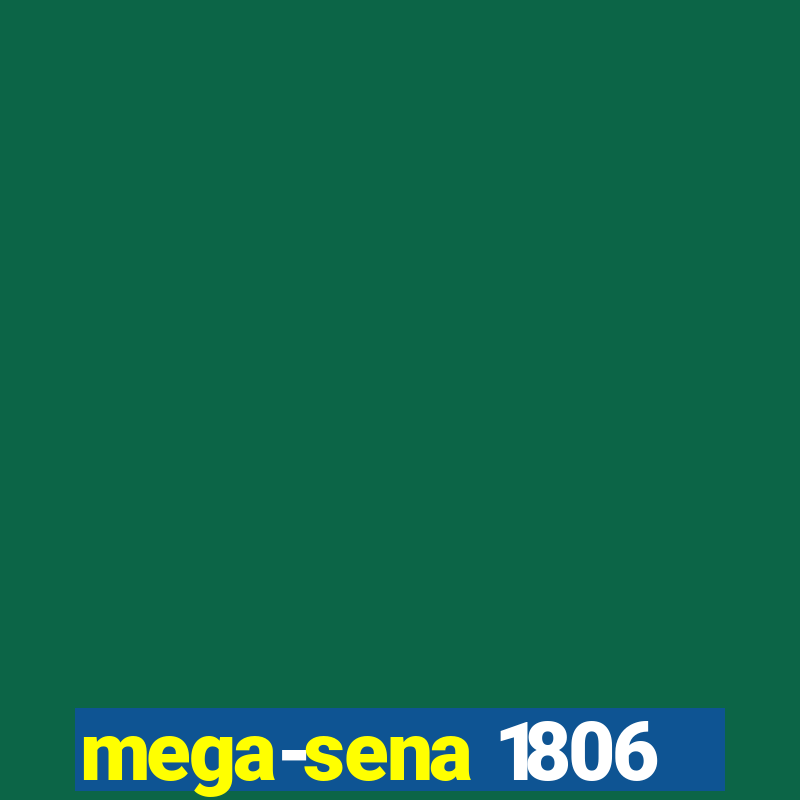 mega-sena 1806