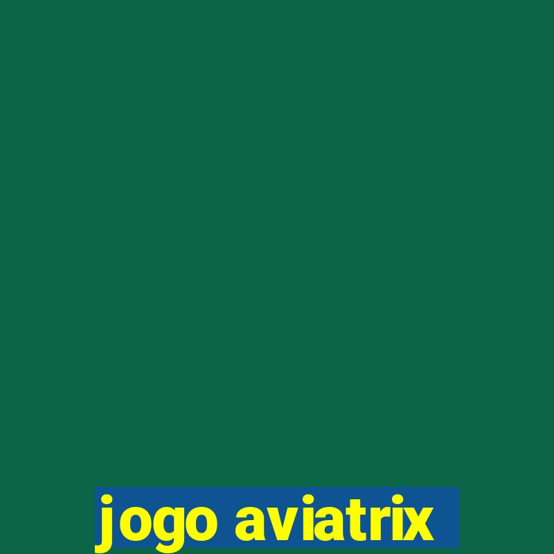 jogo aviatrix