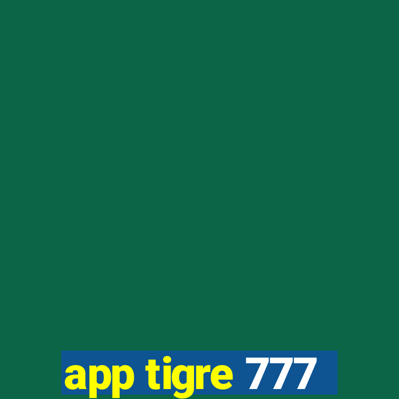 app tigre 777