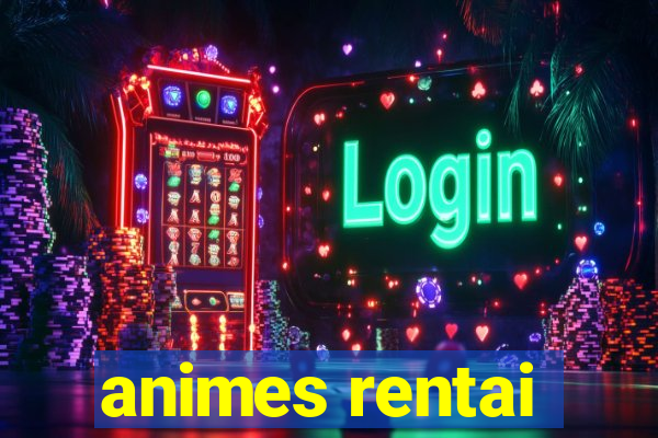 animes rentai