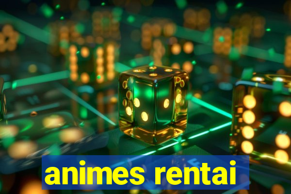 animes rentai