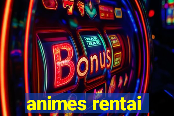 animes rentai