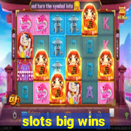 slots big wins