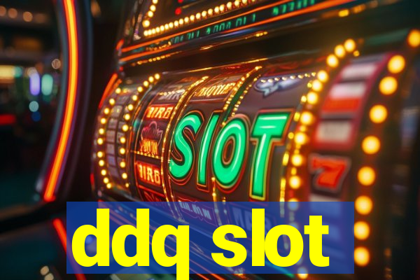 ddq slot