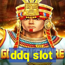 ddq slot