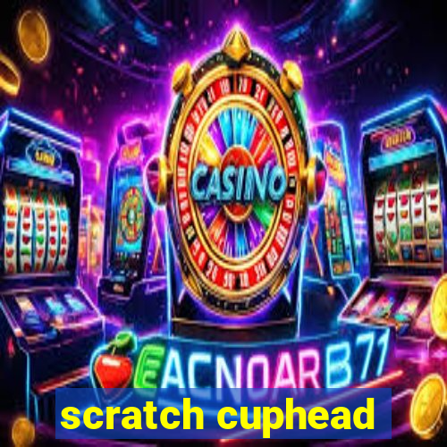 scratch cuphead