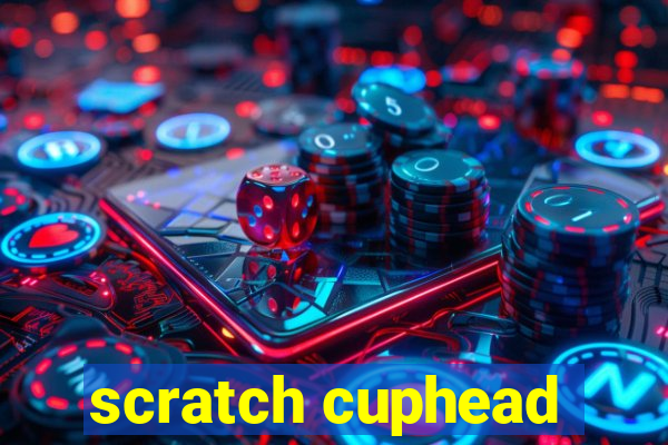 scratch cuphead