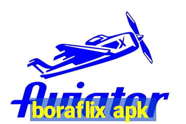 boraflix apk