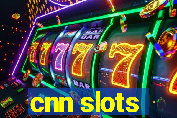 cnn slots