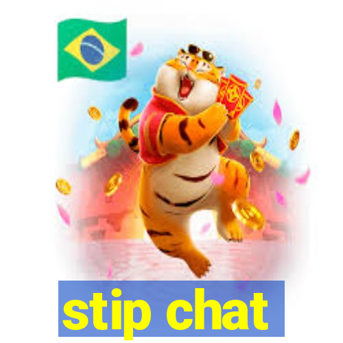 stip chat