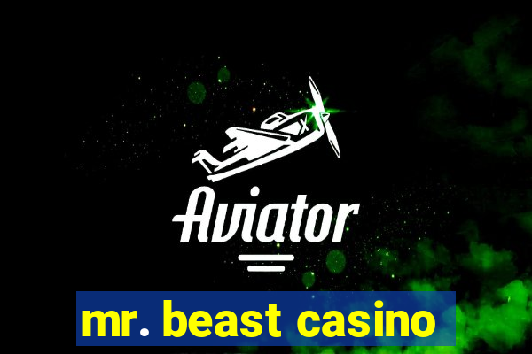 mr. beast casino