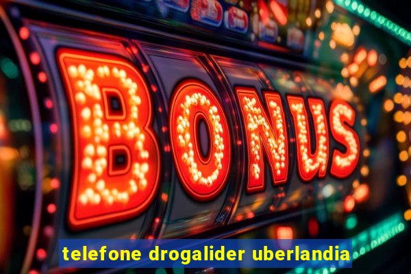 telefone drogalider uberlandia