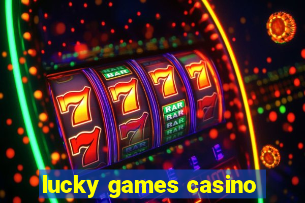 lucky games casino