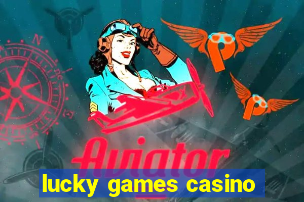 lucky games casino