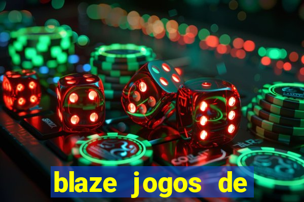 blaze jogos de aposta online