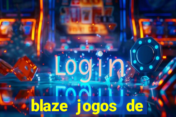 blaze jogos de aposta online