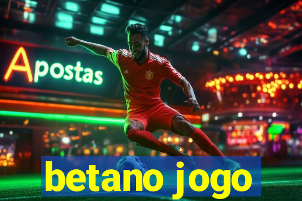 betano jogo